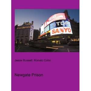 Newgate Prison Ronald Cohn Jesse Russell Books