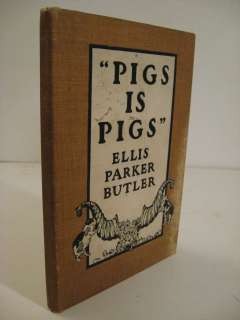 1906 ELLIS PARKER BUTLER PIGS IS PIGS   ILLUSTRATED  