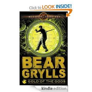 Mission Survival:Gold of the Gods: Bear Grylls:  Kindle 