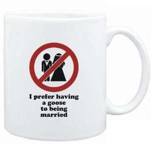 Mug White  I prefer having a Goose to being married  Animals  