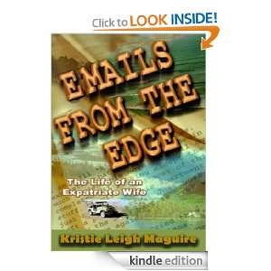 Emails From the Edge The Life of an Expatriate Wife Kristie Leigh 