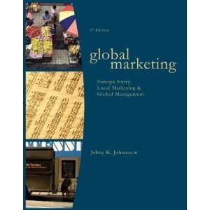  Global Marketing: Foreign Entry, Local Marketing, and 
