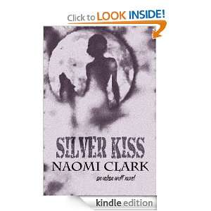 Silver Kiss (Urban Wolf) Naomi Clark  Kindle Store