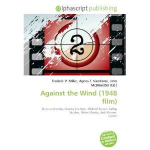  Against the Wind (1948 film) (9786134118224) Frederic P 