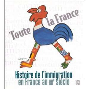 Toute la France. Histoire de limmigration en France au XXï¿  siï 