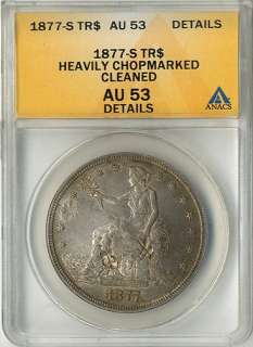 HJB 1877 S, Trade Dollar, ANACS, AU53, Details, Heavily Chopmarked 