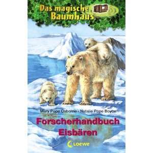 Das magische Baumhaus Forscherhandbuch. Eisbären: .de: Mary 