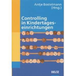 Controlling in Kindertageseinrichtungen  Antje Bostelmann 