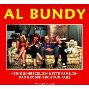 Al Bundy. Eine schrecklich nette Familie. Das große Buch für Fans 