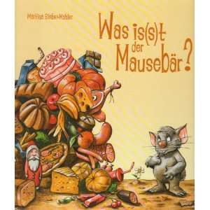 Was is(s)t der Mausebär  Martina Sieber Mahler, Martina 