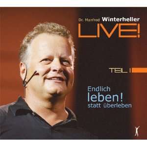 Endlich leben statt überleben. 4 CDs Dr. Manfred Winterheller LIVE 