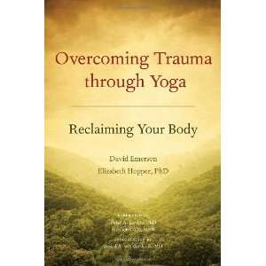  through Yoga: Reclaiming Your Body [Paperback]: David Emerson: Books