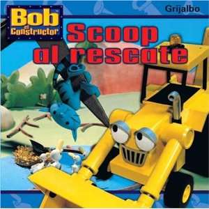Scoop Al Rescate (Bob El Constructor) (Spanish Edition) Diane Redmond