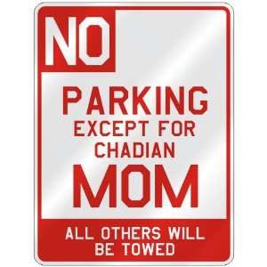   EXCEPT FOR CHADIAN MOM  PARKING SIGN COUNTRY CHAD