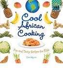 Cool African Cooking Fun and Tasty Recipes for Kids by