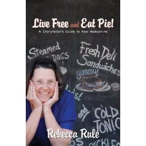  Live Free and Eat Pie [Paperback] Rebecca Rule Books