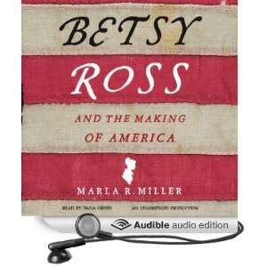 Betsy Ross and the Making of America [Unabridged] [Audible Audio 