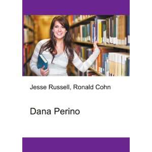  Dana Perino: Ronald Cohn Jesse Russell: Books