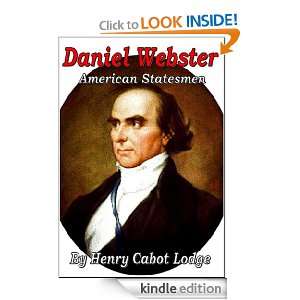 Daniel Webster Henry Cabot Lodge, John T. Morse Jr.  