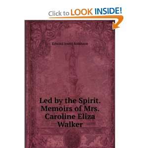   Memoirs of Mrs. Caroline Eliza Walker Edward Jewitt Robinson Books