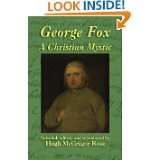 George Fox A Christian Mystic by George Fox and Hugh McGregor Ross 