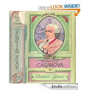 Giacomo Jacques Casanova Volume 1 Venetian Years (Annotated) Giacomo 