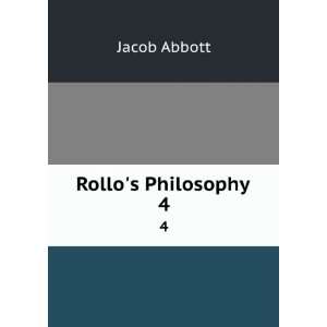  Rollos Philosophy . 4 Jacob Abbott Books