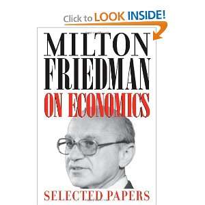 com Milton Friedman on Economics Selected Papers [Paperback] Milton 