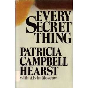 Every Secret Thing: Patricia Campbell Hearst, Alvin Moscow:  