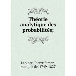   probabiliteÌs; Pierre Simon, marquis de, 1749 1827 Laplace Books