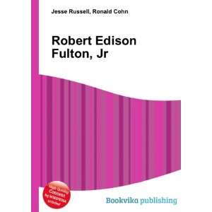  Robert Edison Fulton, Jr. Ronald Cohn Jesse Russell 
