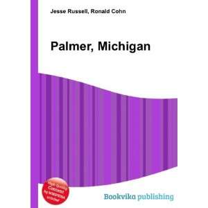  Palmer, Michigan Ronald Cohn Jesse Russell Books