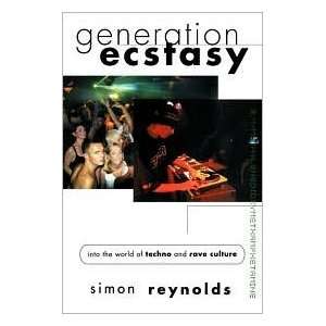   Into the World of Techno and Rave Culture.: Simon Reynolds: Books