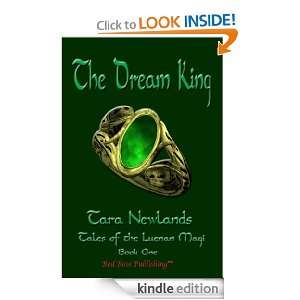 The Dream King (Tales of the Luenan Magi) Tara Newlands  