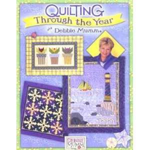  BK1862 Quilting Through the Year by Debbie Mumm Quilt 